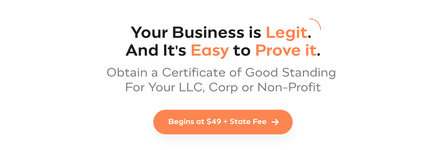 Get Your Certificate of Good Standing  And Show Proof that Your Business is in Good Standing with Your State Order Now