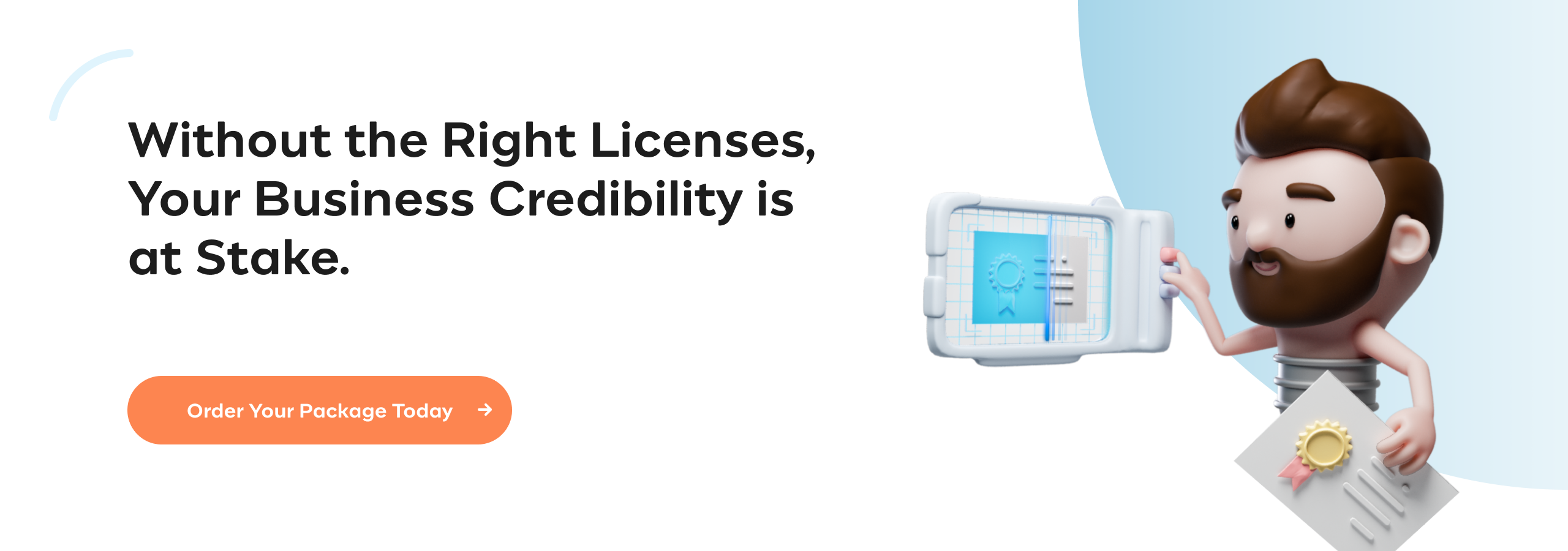 Without the Right Licenses, Your Business Credibility is at Stake. Order Your Package Today.